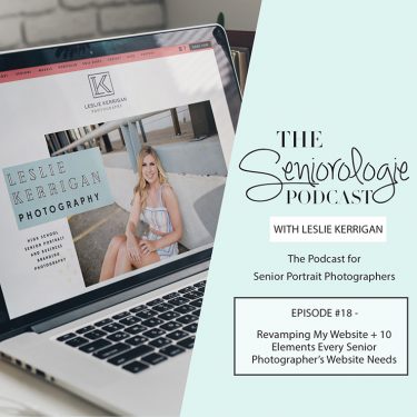 The Seniorologie Podcast – Revamping My Website & 10 Essential Elements For The Senior Photographer’s Website