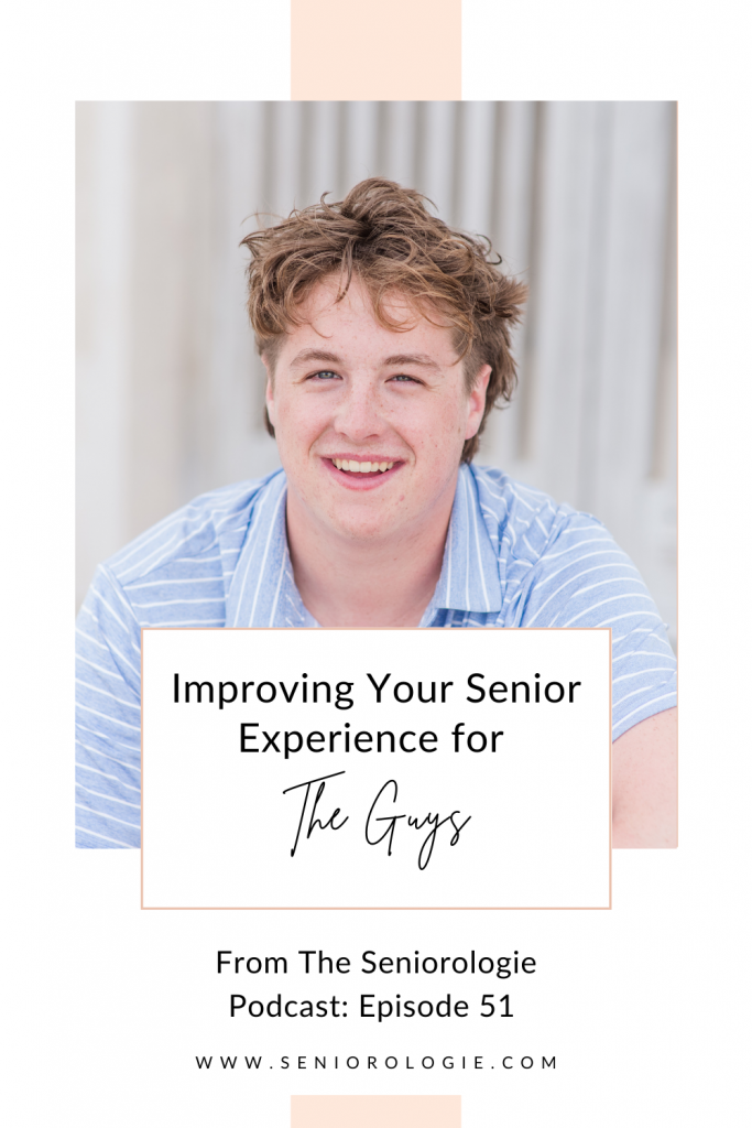 Senior Experience for Guys: Tips for Senior Photographers to improve their senior guy client expeirence shared on the Seniorologie Podcast