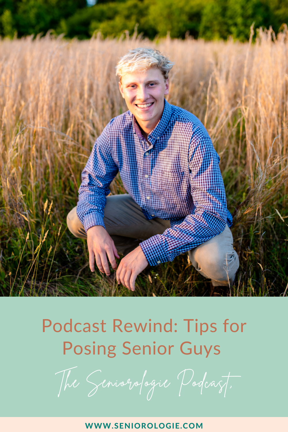Tips for Posing Senior Guys: podcast rewind featuring tips for posing senior guys on the Seniorologie Podcast by Leslie Kerrigan