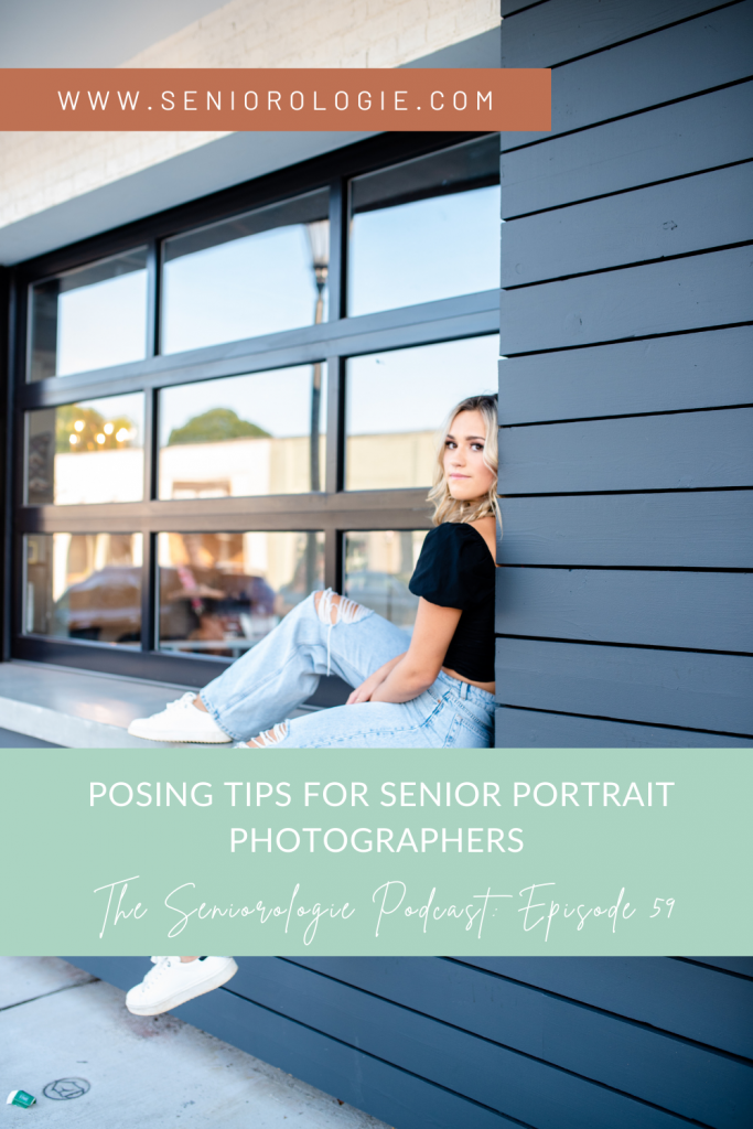 Posing Tips for Senior Portrait Photographers from senior portrait photographer Leslie Kerrigan on the Seniorologie Podcast