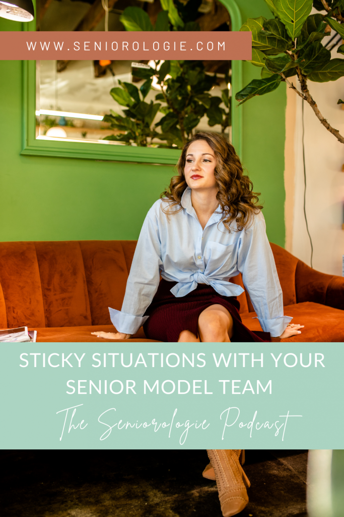 Sticky Situations for Senior Model Teams and What to Do About Them: Episode 70 of the Seniorologie podcast for senior portrait photographers